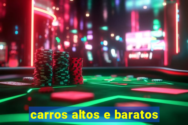 carros altos e baratos